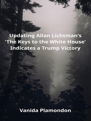 cover image of Updating Allan Lichtman's 'The Keys to the White House' Indicates a Trump Victory